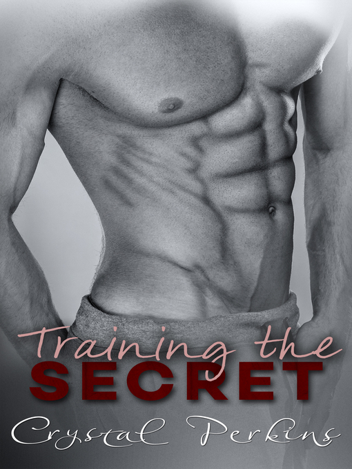 Title details for Training the Secret by Crystal Perkins - Available